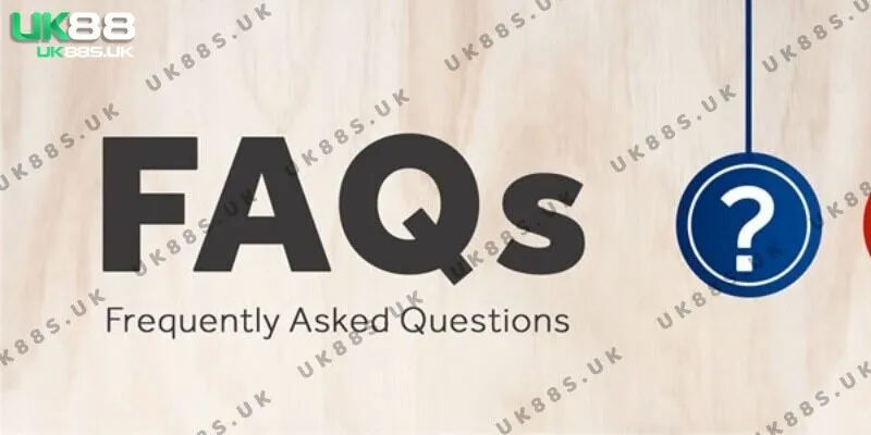 Một trong số câu hỏi thường gặp của UK88 uy tín